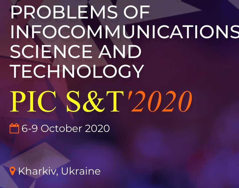 International Scientific and Technical Conference “Problems of Infocommunications. Science and Technology ”(PIC S&T -2020)